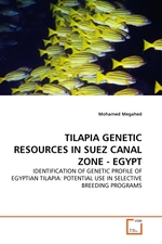 TILAPIA GENETIC RESOURCES IN SUEZ CANAL ZONE - EGYPT. IDENTIFICATION OF GENETIC PROFILE OF EGYPTIAN TILAPIA: POTENTIAL USE IN SELECTIVE BREEDING PROGRAMS