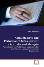 Accountability and Performance Measurement in Australia and Malaysia. Accountability and Performance Measurement in Australian and Malaysian Government Departments