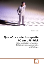 Quick-Stick - der komplette PC am USB-Stick. Keine Installation notwendig - Einfach anstecken, einschalten und loslegen