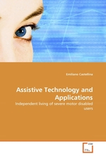 Assistive Technology and Applications. Independent living of severe motor disabled users