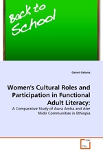 Womens Cultural Roles and Participation in Functional Adult Literacy:. A Comparative Study of Awra Amba and Ater Midir Communities in Ethiopia