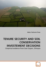 TENURE SECURITY AND SOIL CONSERVATION INVESTEMENT DECISIONS. :Empirical evidence from East Gojam, Ethiopia