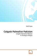 Colgate Palmolive Pakistan. Colgate Palmolive Pakistan A Strategic Analysis