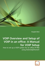 VOIP Overview and Setup of VOIP in an office: A Manual for VOIP Setup. How to set up a VOIP system for an office IP-PBX using Asterisk@Home©