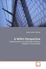 A Wifes Perspective. Lebenssituation von Ehefrauen britischer Soldaten in Deutschland