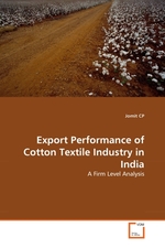 Export Performance of Cotton Textile Industry in India. A Firm Level Analysis