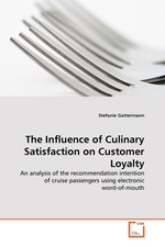 The Influence of Culinary Satisfaction on Customer Loyalty. An analysis of the recommendation intention of cruise passengers using electronic word-of-mouth