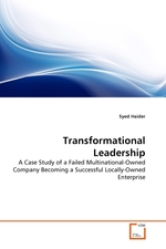 Transformational Leadership. A Case Study of a Failed Multinational-Owned Company Becoming a Successful Locally-Owned Enterprise