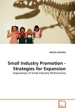 Small Industry Promotion - Strategies for Expansion. Imperatives of Small Industry Performance