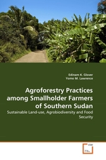 Agroforestry Practices among Smallholder Farmers of Southern Sudan. Sustainable Land-use, Agrobiodiversity and Food Security