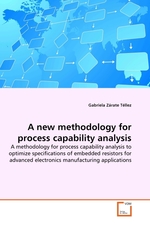 A new methodology for process capability analysis. A methodology for process capability analysis to optimize specifications of embedded resistors for advanced electronics manufacturing applications
