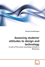 Assessing students attitudes to design and technology. A case of five junior secondary schools in Botswana