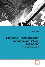 Economic Transformation in Russia and China, 1985-2000. A Comparative Analysis