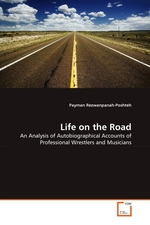 Life on the Road. An Analysis of Autobiographical Accounts of Professional Wrestlers and Musicians