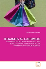 TEENAGERS AS CUSTOMERS. IMPLEMENTATION OF PSYCHOLOGICAL AND SOCIO-SCIENTIFIC ASPECTS FOR YOUTH MARKETING IN FASHION BUSINESS