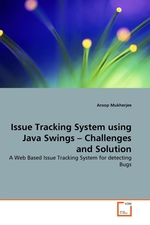Issue Tracking System using Java Swings – Challenges and Solution. A Web Based Issue Tracking System for detecting Bugs