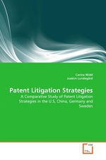 Patent Litigation Strategies. A Comparative Study of Patent Litigation Strategies in the U.S, China, Germany and Sweden