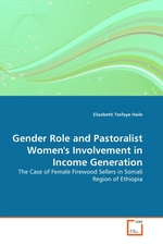 Gender Role and Pastoralist Womens Involvement in Income Generation. The Case of Female Firewood Sellers in Somali Region of Ethiopia