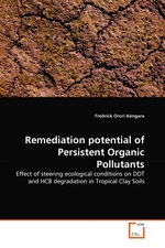 Remediation potential of Persistent Organic Pollutants. Effect of steering ecological conditions on DDT and HCB degradation in Tropical Clay Soils