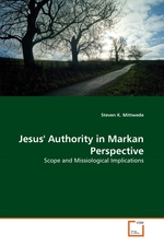 Jesus Authority in Markan Perspective. Scope and Missiological Implications