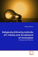 Religiosity,Ethnicity,Individuals Values,and Acceptance of Innovation. Literature and Theories