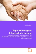 Diagnosebezogene Pflegegeldeinstufung. Mindesteinstufung nach § 4a BPGG bei bestimmten Diagnosen und analoge Anwendung auf ?hnliche F?lle