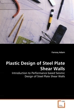 Plastic Design of Steel Plate Shear Walls. Introduction to Performance based Seismic Design of Steel Plate Shear Walls