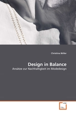 Design in Balance. Ans?tze zur Nachhaltigkeit im Modedesign