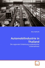 Automobilindustrie in Thailand. Die regionale Einbettung ausl?ndischer Unternehmen