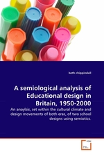 A semiological analysis of Educational design in Britain, 1950-2000. An anaylsis, set within the cultural climate and design movements of both eras, of two school designs using semiotics