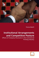 Institutional Arrangements and Competitive Posture. Effects of Company Structures in the Commercial Printing Industry