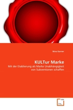 KULTur Marke. Mit der Etablierung als Marke Unabh?ngigkeit von Subventionen schaffen