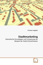 Stadtmarketing. theoretische Grundlagen und Umsetzung am Beispiel der Stadt Ochsenhausen