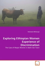 Exploring Ethiopian Women Experience of Discrimination. The Case of Wayto Women in Bahir Dar Town