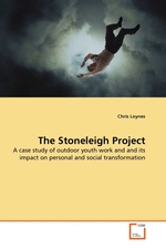 The Stoneleigh Project. A case study of outdoor youth work and and its impact on personal and social transformation