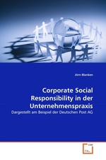 Corporate Social Responsibility in der Unternehmenspraxis. Dargestellt am Beispiel der Deutschen Post AG