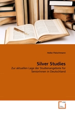Silver Studies. Zur aktuellen Lage der Studienangebote f?r SeniorInnen in Deutschland