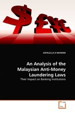 An Analysis of the Malaysian Anti-Money Laundering Laws. Their Impact on Banking Institutions