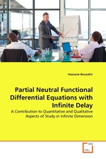 Partial Neutral Functional Differential Equations with Infinite Delay. A Contribution to Quantitative and Qualitative Aspects of Study in Infinite Dimension