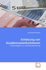 Sch?tzung von Kundennutzenfunktionen. Preisstrategien zur Umsatzmaximierung