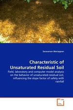 Characteristic of Unsaturated Residual Soil. Field, laboratory and computer model analysis on the behavior of unsaturated residual soil, influencing the slope factor of safety with rainfall