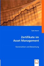 Zertifikate im Asset Management. Konstruktion und Bewertung