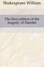 The first edition of the tragedy of Hamlet