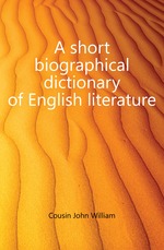A short biographical dictionary of English literature