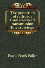 The protection of railroads from overhead transmission line crossings