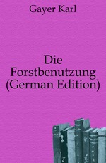 Die Forstbenutzung (German Edition)