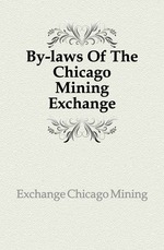 By-laws Of The Chicago Mining Exchange