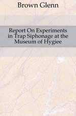 Report On Experiments in Trap Siphonage at the Museum of Hygiee