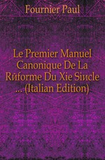 Le Premier Manuel Canonique De La Rforme Du Xie Sicle  (Italian Edition)