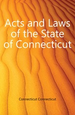 Acts and Laws of the State of Connecticut